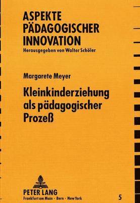 bokomslag Kleinkindererziehung ALS Paedagogischer Prozess