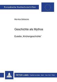 bokomslag Geschichte als Mythos