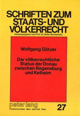 bokomslag Der Voelkerrechtliche Status Der Donau Zwischen Regensburg Und Kelheim