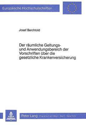 bokomslag Der Raeumliche Geltungs- Und Anwendungsbereich Der Vorschriften Ueber Die Gesetzliche Krankenversicherung