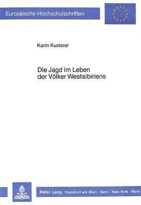 bokomslag Die Jagd Im Leben Der Voelker Westsibiriens