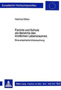 bokomslag Familie Und Schule ALS Bereiche Des Kindlichen Lebensraumes