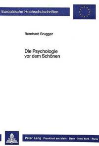 bokomslag Die Psychologie VOR Dem Schoenen