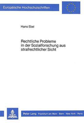 bokomslag Rechtliche Probleme in Der Sozialforschung Aus Strafrechtlicher Sicht