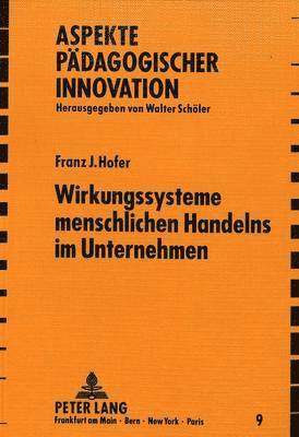 bokomslag Wirkungssysteme Menschlichen Handelns Im Unternehmen