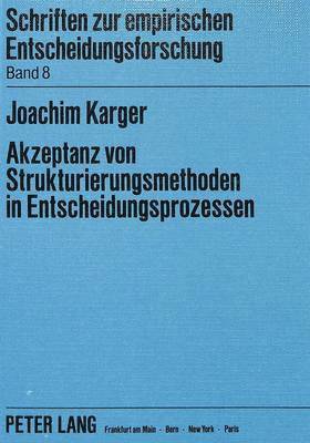 bokomslag Akzeptanz Von Strukturierungsmethoden in Entscheidungsprozessen