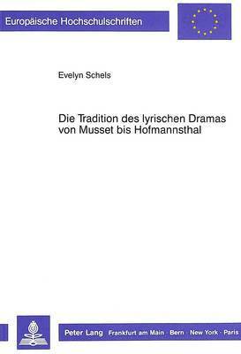 Die Tradition Des Lyrischen Dramas Von Musset Bis Hofmannsthal 1