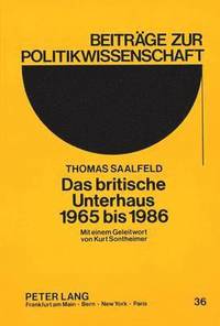 bokomslag Das Britische Unterhaus 1965 Bis 1986