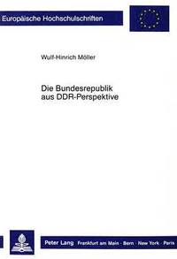 bokomslag Die Bundesrepublik Aus Ddr-Perspektive