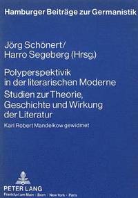 bokomslag Polyperspektivik in Der Literarischen Moderne. Studien Zur Theorie, Geschichte Und Wirkung Der Literatur