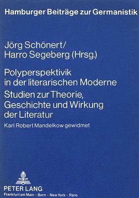 bokomslag Polyperspektivik in Der Literarischen Moderne. Studien Zur Theorie, Geschichte Und Wirkung Der Literatur