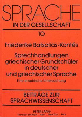 Sprechhandlungen Griechischer Grundschueler in Deutscher Und Griechischer Sprache 1