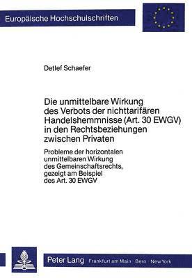 bokomslag Die Unmittelbare Wirkung Des Verbots Der Nichttarifaeren Handelshemmnisse (Art. 30 Ewgv) in Den Rechtsbeziehungen Zwischen Privaten