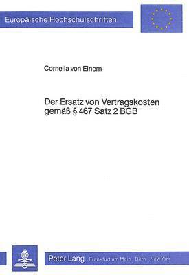 bokomslag Der Ersatz Von Vertragskosten Gemaess  467 Satz 2 Bgb