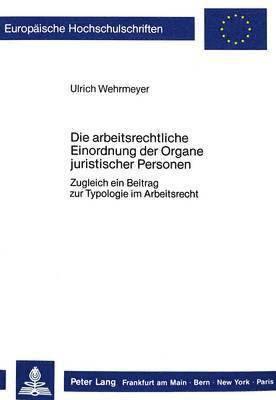 bokomslag Die Arbeitsrechtliche Einordnung Der Organe Juristischer Personen