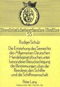 bokomslag «Die Entstehung Des Seerechts Des Allgemeinen Deutschen Handelsgesetzbuches Unter Besonderer Beruecksichtigung Der Bestimmungen Ueber Die Reederei, Den Schiffer Und Die Schiffsmannschaft»