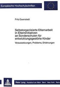 bokomslag Selbstorganisierte Elternarbeit in Elterninitiativen an Sonderschulen Fuer Entwicklungsgestoerte Kinder