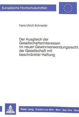 bokomslag Der Ausgleich Der Gesellschafterinteressen Im Neuen Gewinnverwendungsrecht Der Gesellschaft Mit Beschraenkter Haftung