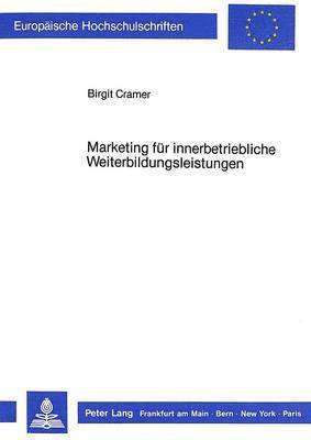 bokomslag Marketing Fuer Innerbetriebliche Weiterbildungsleistungen