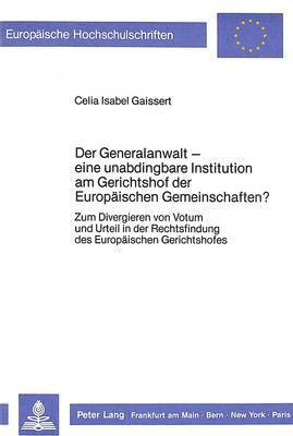 bokomslag Der Generalanwalt - Eine Unabdingbare Institution Am Gerichtshof Der Europaeischen Gemeinschaften?