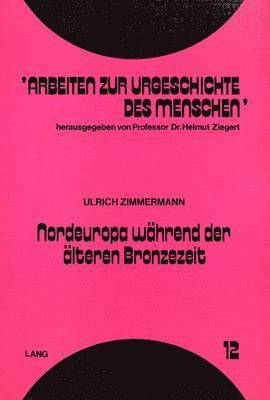 bokomslag Nordeuropa Waehrend Der Aelteren Bronzezeit