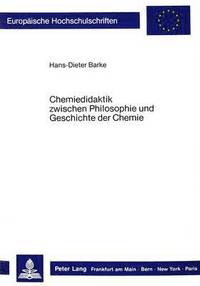 bokomslag Chemiedidaktik Zwischen Philosophie Und Geschichte Der Chemie