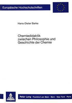 Chemiedidaktik Zwischen Philosophie Und Geschichte Der Chemie 1