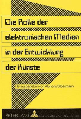 bokomslag Die Rolle Der Elektronischen Medien in Der Entwicklung Der Kuenste