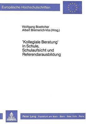 Kollegiale Beratung in Schule, Schulaufsicht Und Referendarausbildung 1