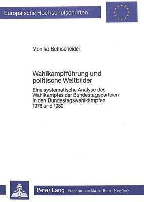 bokomslag Wahlkampffuehrung Und Politische Weltbilder