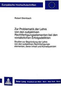 bokomslag Zur Problematik Der Lehre Von Den Subjektiven Rechtfertigungselementen Bei Den Vorsaetzlichen Erfolgsdelikten