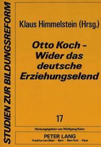 bokomslag Otto Koch - Wider Das Deutsche Erziehungselend