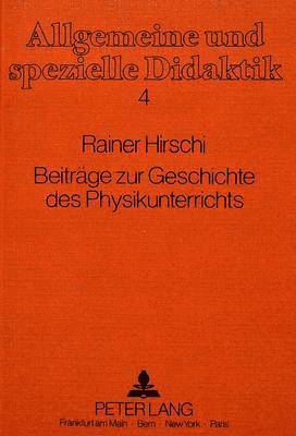 bokomslag Beitraege Zur Geschichte Des Physikunterrichts