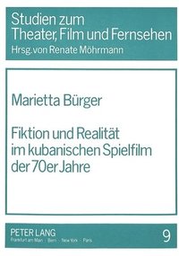 bokomslag Fiktion Und Realitaet Im Kubanischen Spielfilm Der 70Er Jahre