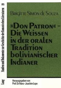 bokomslag Don Patron- Die Weissen in Der Oralen Tradition Bolivianischer Indianer