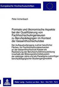 bokomslag Formale Und Oekonomische Aspekte Bei Der Qualifizierung Von Fachhochschulingenieuren Zu Berufspaedagogen Im Kontext Der Gesamthochschulidee