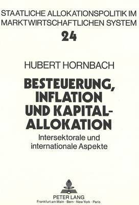 Besteuerung, Inflation Und Kapitalallokation