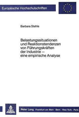 bokomslag Belastungssituationen Und Reaktionstendenzen Von Fuehrungskraeften Der Industrie