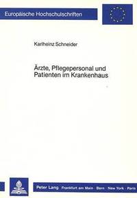 bokomslag Aerzte, Pflegepersonal Und Patienten Im Krankenhaus