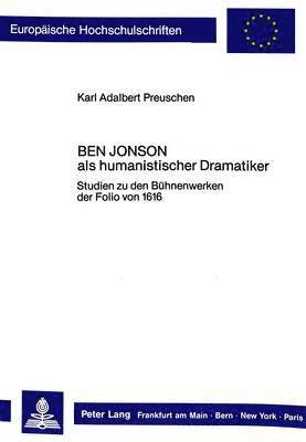 Ben Jonson ALS Humanistischer Dramatiker 1