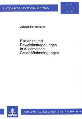 bokomslag Fiktionen Und Beweislastregelungen in Allgemeinen Geschaeftsbedingungen