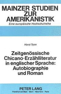 bokomslag Zeitgenoessische Chicano-Erzaehlliteratur in Englischer Sprache: Autobiographie Und Roman