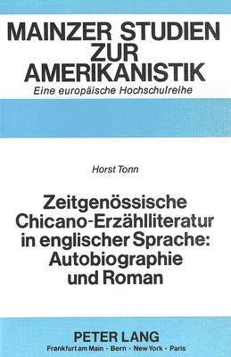 Zeitgenoessische Chicano-Erzaehlliteratur in Englischer Sprache: Autobiographie Und Roman 1