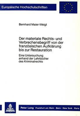 Der Materiale Rechts- Und Verbrechensbegriff Von Der Franzoesischen Aufklaerung Bis Zur Restauration 1