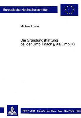 Die Gruendungshaftung Bei Der Gmbh Nach 9 a Gmbhg 1