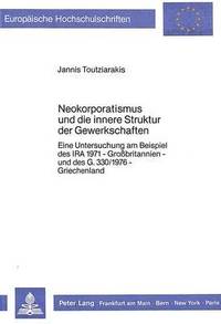 bokomslag Neokorporatismus Und Die Innere Struktur Der Gewerkschaften