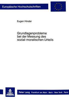 Grundlagenprobleme Bei Der Messung Des Sozial-Moralischen Urteils 1