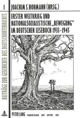 Erster Weltkrieg Und Nationalsozialistische Bewegung Im Deutschen Lesebuch 1933-1945 1