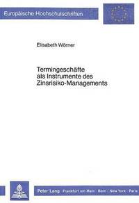 bokomslag Termingeschaefte ALS Instrumente Des Zinsrisiko-Managements