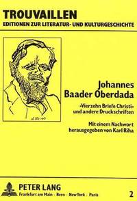 bokomslag Johannes Baader Oberdada- Vierzehn Briefe Christi Und Andere Druckschriften